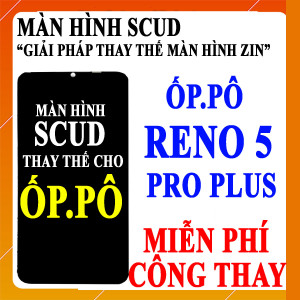 Màn hình Scud cho Oppo Reno 5 Pro Plus